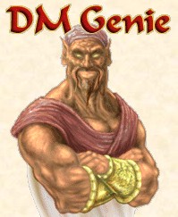 DM Genie is a computer program for players and game masters running the Third Edition or the new Revision 3.5 of the world's most popular tabletop role playing game. DM Genie can also be customized to any game system that is based on 20-sided dice. Using DM Genie, you can create an adventure in dark dungeons filled with monsters and treasure. You can manage your characters, and keep track of anything that happens to them.

If you're not a DM, you will love Player Genie, a lighter version of DM Genie designed for players of 3rd edition RPGs. The PC Leveling Wizard will guide you in creating your character. During the game, use it to keep track of your inventory, add feats or spells and get their description at the click of a mouse. If one of your ability score changes, all your characteristics are recalculated instantly - skill bonuses, attack bonuses, armor class.

DM Genie will change the way you run your games - for the better! Faster, easier, and just plain more fun! But DM Genie is NOT a role playing game by itself - to enjoy it fully, you will still need your Player's Handbook, DMG and MM. 